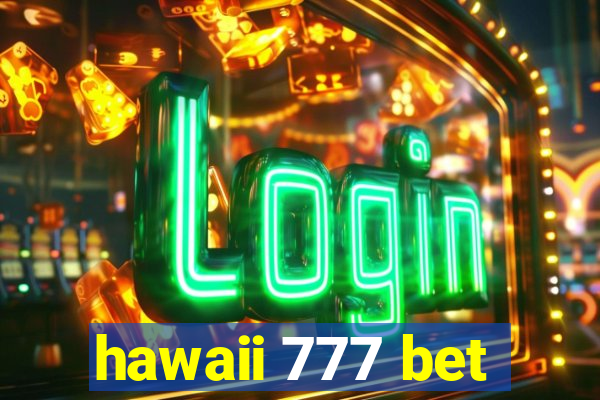 hawaii 777 bet